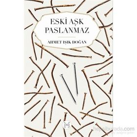 Eski Aşk Paslanmaz - Ahmet Işık Doğan