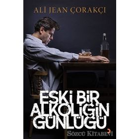 Eski Bir Alkoliğin Günlüğü - Ali Jean Çorakçı