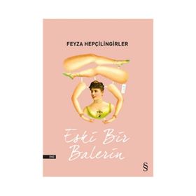 Eski Bir Balerin - Feyza Hepçilingirler