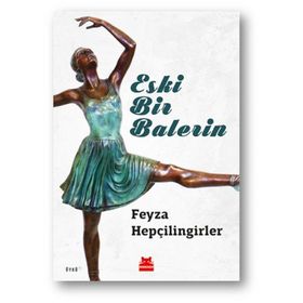 Eski Bir Balerin - Feyza Hepçilingirler