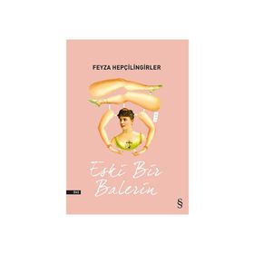 Eski Bir Balerin - Feyza Hepçilingirler