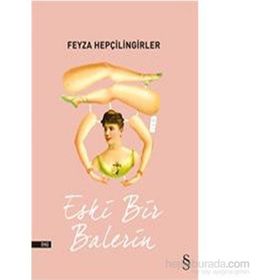 Eski Bir Balerin - Feyza Hepçilingirler