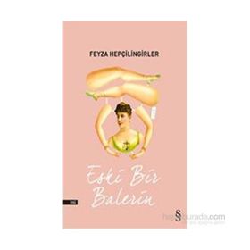 Eski Bir Balerin - Feyza Hepçilingirler