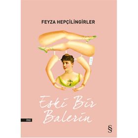 Eski Bir Balerin - Feyza Hepçilingirler