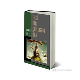 ESKI BIR ÇOCUĞUM BEN - BARIŞ TÜRK