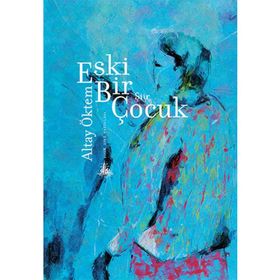 Eski Bir Çocuk - Altay Öktem