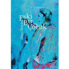 Eski Bir Çocuk - Altay Öktem
