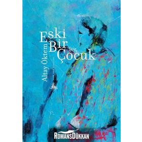 Eski Bir Çocuk - Altay Öktem