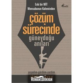 Eski Bir Mit Mensubunun Kaleminden Çözüm Sürecinde Güneydoğu Anıları - Abidin Sungur