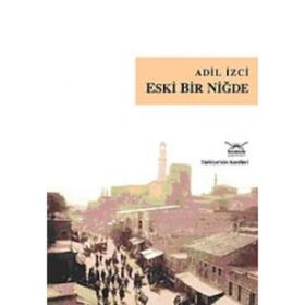 ESKI BIR NİĞDE - ADIL İZCİ