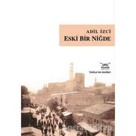 ESKI BIR NİĞDE - ADIL İZCİ