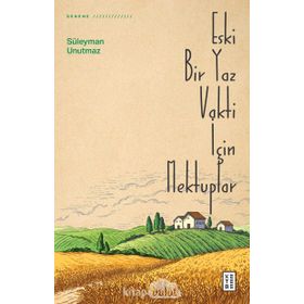 Eski Bir Yaz Vakti İçin Mektuplar - Süleyman Unutmaz