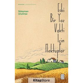 Eski Bir Yaz Vakti İçin Mektuplar - Süleyman Unutmaz