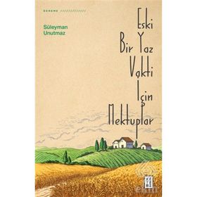 Eski Bir Yaz Vakti İçin Mektuplar - Süleyman Unutmaz