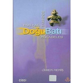 ESKI ÇAĞ TARIHINDE DOĞU BATI MÜCADELESİ - EKREM MEMİŞ