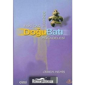 ESKI ÇAĞ TARIHINDE DOĞU BATI MÜCADELESİ - EKREM MEMİŞ