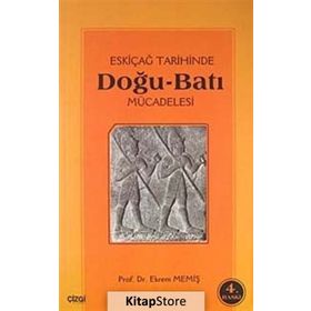 ESKI ÇAĞ TARIHINDE DOĞU BATI MÜCADELESİ - EKREM MEMİŞ