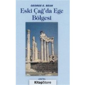 ESKI ÇAĞ`DA EGE BÖLGESİ - GEORGE E. BEAN