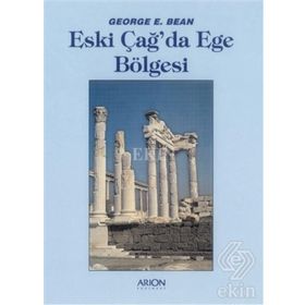 ESKI ÇAĞ`DA EGE BÖLGESİ - GEORGE E. BEAN