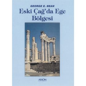 ESKI ÇAĞ`DA EGE BÖLGESİ - GEORGE E. BEAN