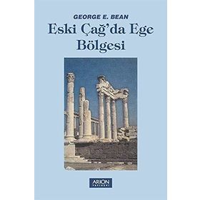 ESKI ÇAĞ`DA EGE BÖLGESİ - GEORGE E. BEAN