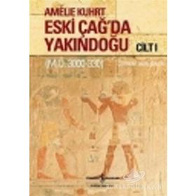 Eski Çağ'da Yakındoğu - Amelie Khurt