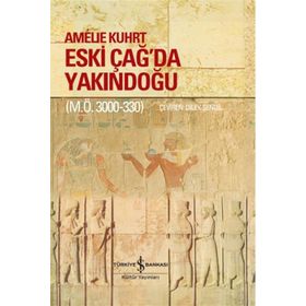 Eski Çağ’da Yakındoğu Cilt I-II M.Ö. 3000-300