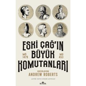 Eski Çağ'ın Büyük Komutanları - Andrew Roberts