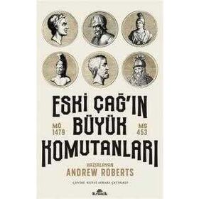Eski Çağ'ın Büyük Komutanları - Andrew Roberts
