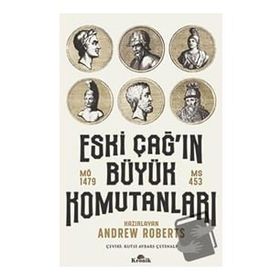 Eski Çağ'ın Büyük Komutanları - Andrew Roberts