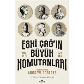 Eski Çağ'ın Büyük Komutanları - Andrew Roberts