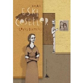 ESKI CESETLER - GÖKSEL BEKMEZCI