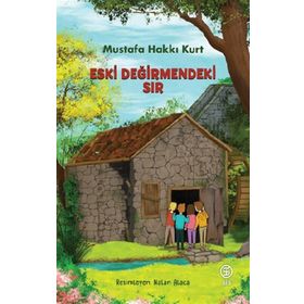 Eski Değirmendeki Sır - Mustafa Hakkı Kurt