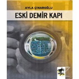Eski Demir Kapı - Ayla Çınaroğlu