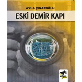 Eski Demir Kapı - Ayla Çınaroğlu