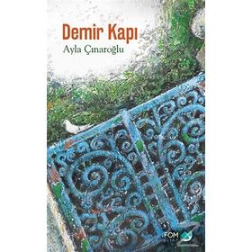 Eski Demir Kapı - Ayla Çınaroğlu