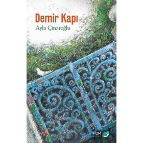 Eski Demir Kapı - Ayla Çınaroğlu