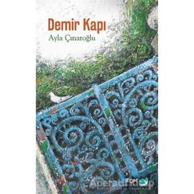 Eski Demir Kapı - Ayla Çınaroğlu