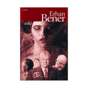 ESKI DOSTLAR - ERHAN BENER