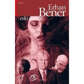 ESKI DOSTLAR - ERHAN BENER