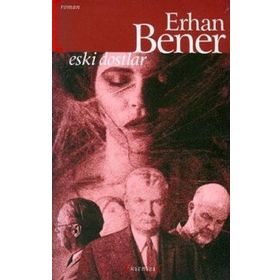 ESKI DOSTLAR - ERHAN BENER
