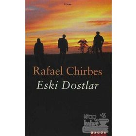 ESKI DOSTLAR - RAFAEL CHIRBES