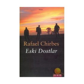 ESKI DOSTLAR - RAFAEL CHIRBES