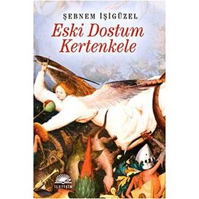 Eski Dostum Kertenkele - Şebnem İşigüzel
