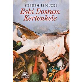 Eski Dostum Kertenkele - Şebnem İşigüzel