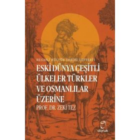 Eski Dünya Çeşitli Ülkeler Türkler ve Osmanlılar Üzerine Zeki Tez