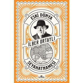 Eski Dünya Seyahatnamesi - İlber Ortaylı