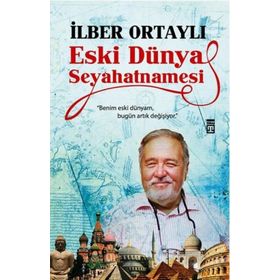 Eski Dünya Seyahatnamesi - İlber Ortaylı