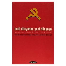 ESKI DÜNYADAN YENI DÜNYAYA AMERIKAN SOSYALBILIMCILERIN GÖZÜYLE - HAKAN YILMAZ