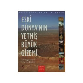 ESKI DÜNYA´NIN YETMİŞ BÜYÜK GIZEMI - BRIAN M. FAGAN